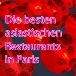 Die besten asiatischen Restaurants in Paris